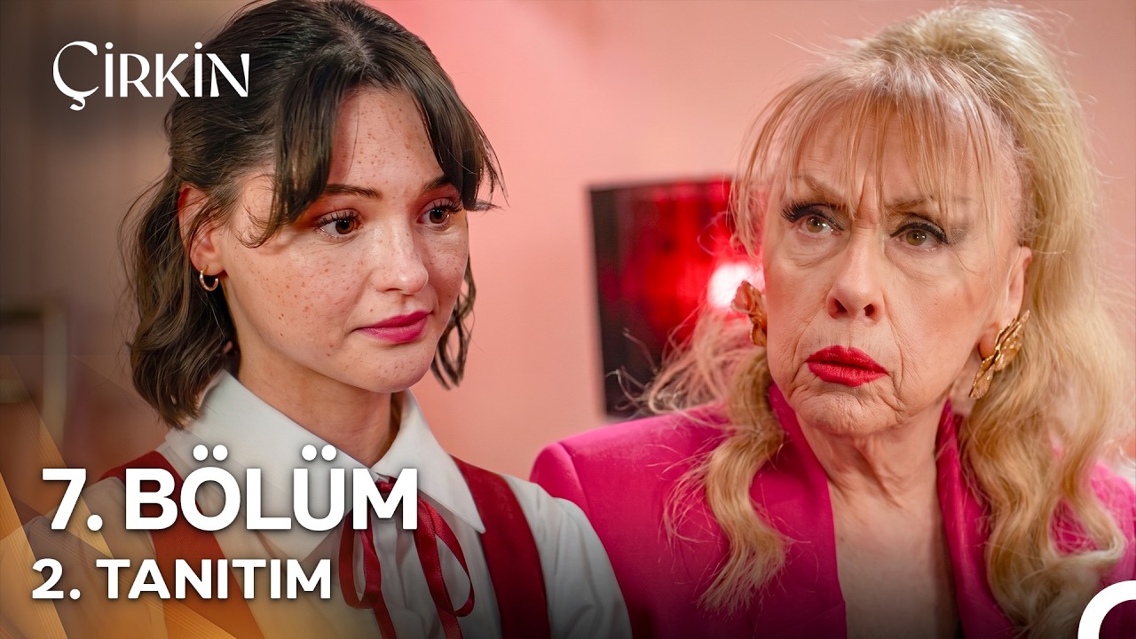Çirkin - Çirkin 7. Bölüm 2. Tanıtım
