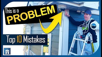 Top 10 Mistakes to AVOID when Installing Security Cameras - DIY