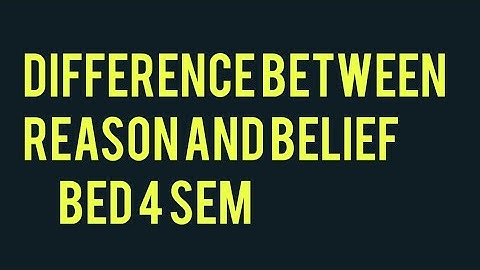 Difference between Reason and Belief | Reason and Belief मे अंतर| #Bednotes