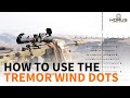 How to use the horus tremor reticle wind dots