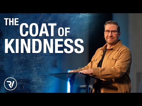 The Coat of Kindness // Matt Holcomb // River Valley Church