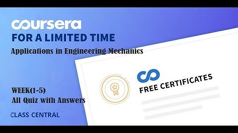 Applications in Engineering Mechanics, week (1-4) All Quiz with Answers.