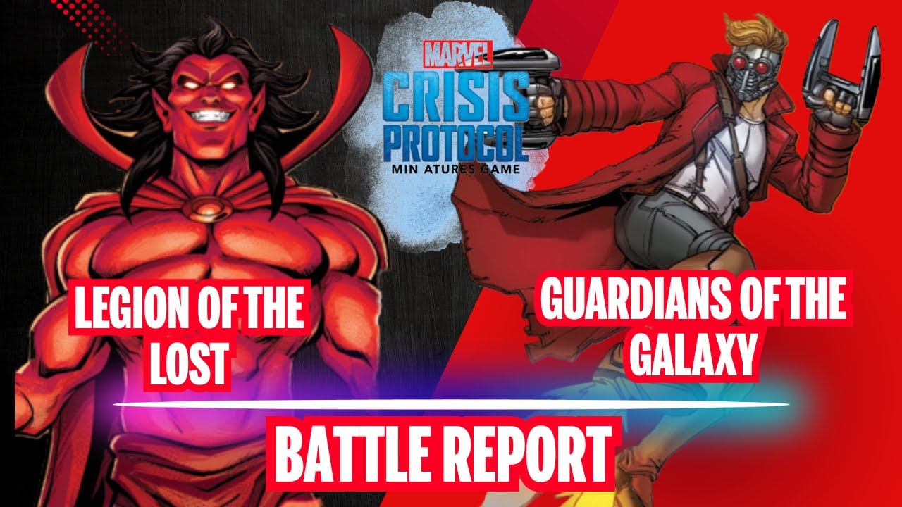 Marvel Crisis Protocol Battle Report Legion of the Lost vs Guardians of the Galaxy S05E16