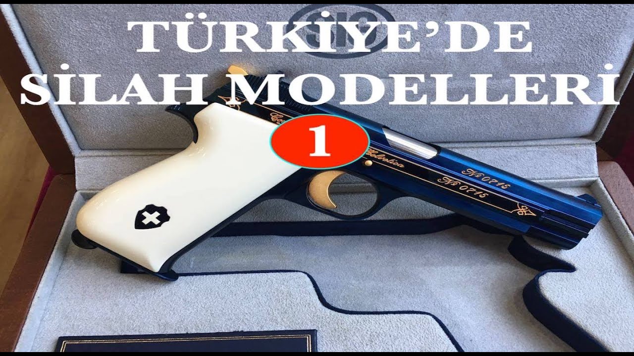 Turkiye De Silah Modelleri 1 Gun Models In Turkey Youtube