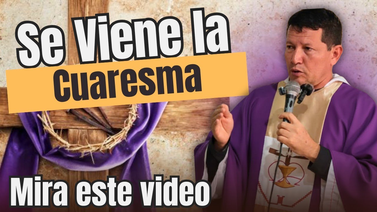 Se Viene el TIEMPO DE CUARESMA mira este VIDEO antes que COMIENCE LA CUARESMA 🙏 PADRE LUIS TORO 