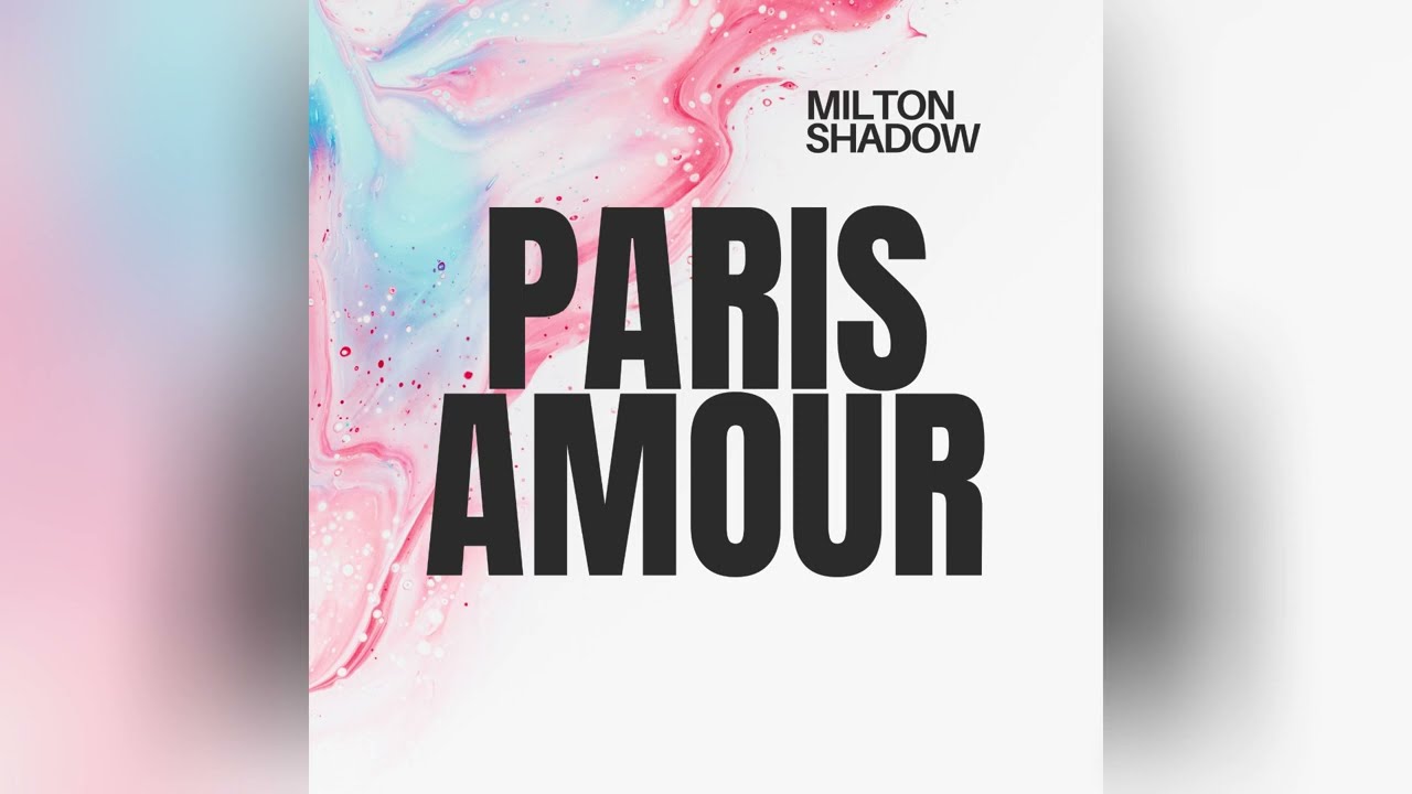 Milton Shadow   Paris Amour