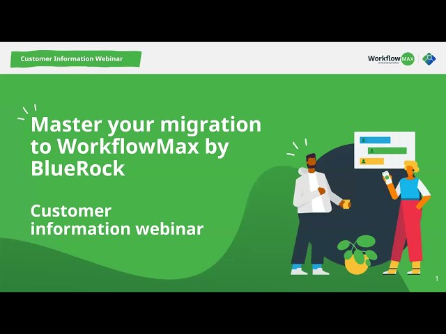 Master your migration to WorkflowMax by BlueRock class=