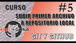 5-Curso Git + Github: subir archivo a un repositorio local