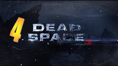 Dead Space 3 - Gameplay Walkthrough Part 4 - Chapter 5 (XBOX/PS3/PC) [HD]