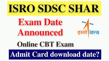 ISRO SDSC SHAR Exam Date Announced | SDSC SHAR Online CBT Exam | Admit Card Date