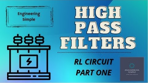 High Pass Filters | RL Circuit | Part One