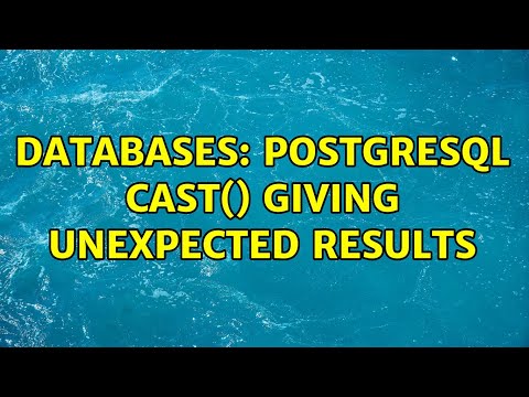 Databases: PostgreSQL CAST()