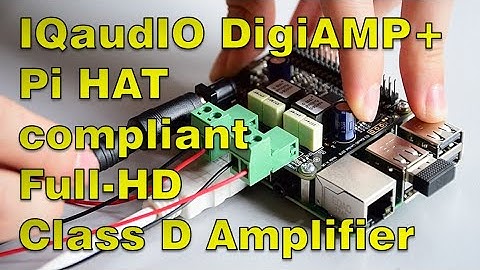 IQaudio Pi-DigiAmp+ Raspberry Pi HAT Simple Setup Guide