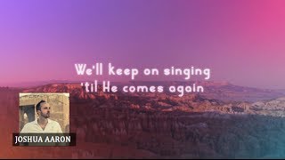 Joshua Aaron - He's Coming Again (Lyric Video) chords