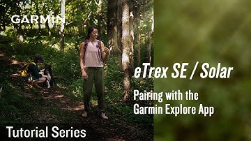 Tutorial - eTrex SE/Solar: Pairing with the Garmin Explore App
