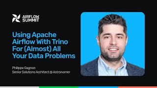 Using Apache Airflow with Trino for (almost) all your data problems - Airflow Summit 2025