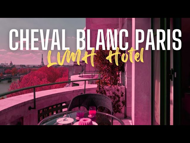 What It's Like to Stay at LVMH's Cheval Blanc Hotel in Paris