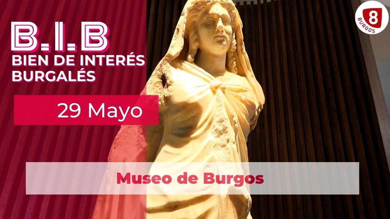 B.I.B | MUSEO DE BURGOS 29-05-2026