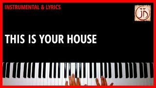 THIS IS YOUR HOUSE - Instrumental & Lyric Video