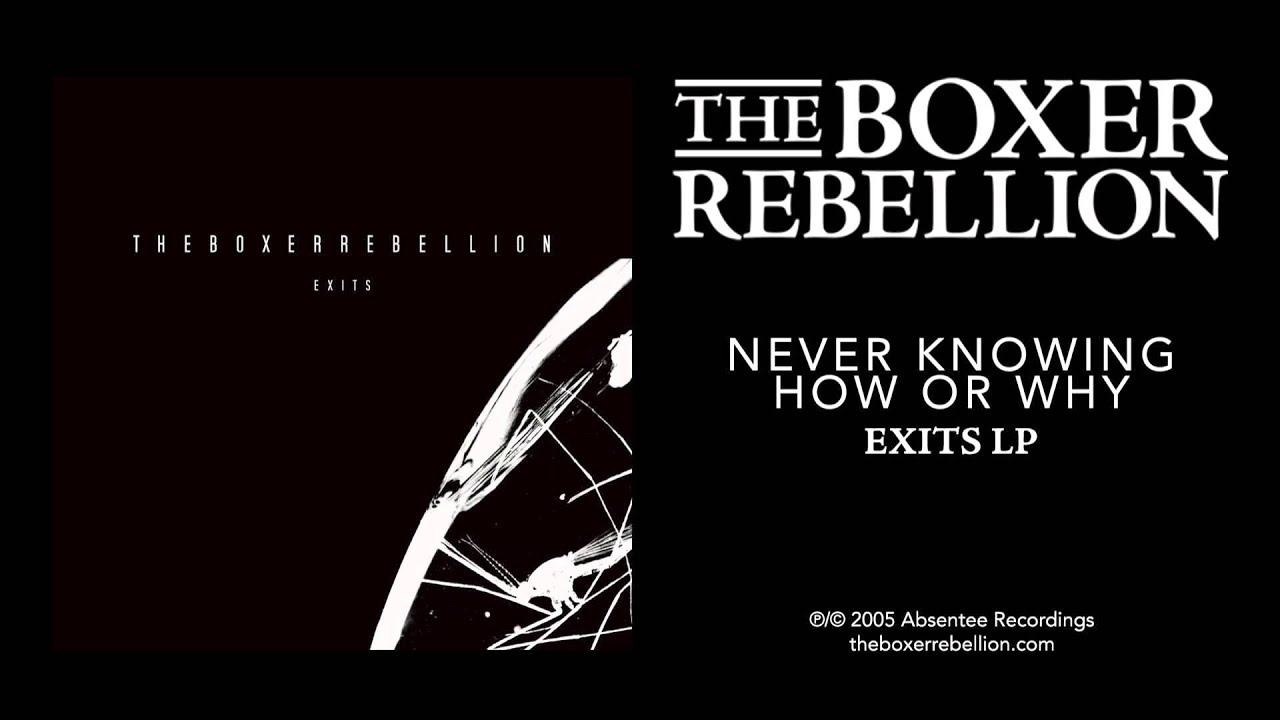 The Boxer Rebellion - Never Knowing How Or Why (Exits LP)