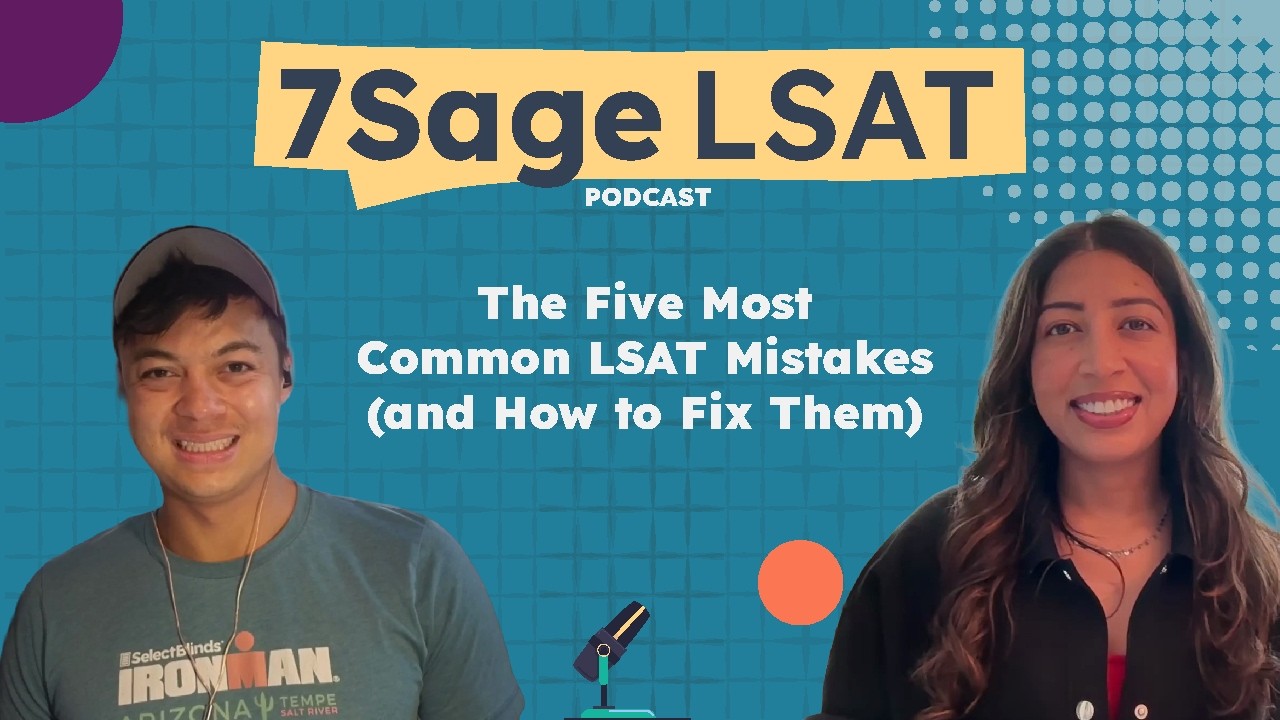 The 5 Most Common LSAT Mistakes (and How to Fix Them) | 7Sage LSAT Pod