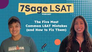 The 5 Most Common LSAT Mistakes (and How to Fix Them) | 7Sage LSAT Pod