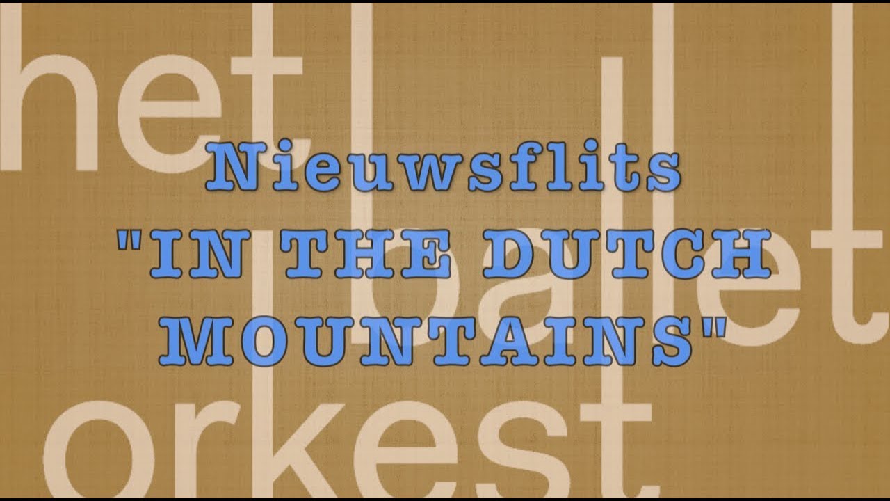 NIEUWSFLITS - In the Dutch Mountains - YouTube