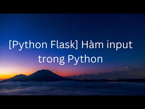 [Flask] Lấy đầu vào từ người dùng sử dụng hàm input