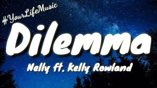 Dilemma - Nelly feat. Kelly Rowland (Lyrics)