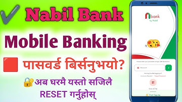 Nabil Bank ko Mobile Banking Password birsanu bhayo? Yesto sajilai reset garnus!,पासवर्ड बिर्सनुभयो?