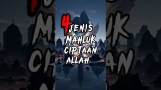4 macam jenis mahluk ciptaan Allah #malaikat #manusia #binatang
