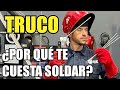 SOLDAR FÁCIL ELECTRODO! NO cometas estos errores!