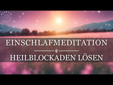 Löse Krankmacher Energien | Meditation für Selbstheilung von Körper, Geist \u0026 Seele zum Schlafen