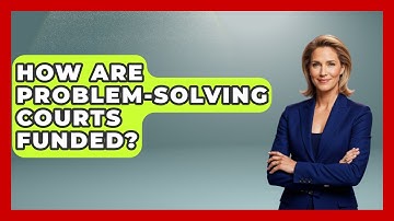How Are Problem-Solving Courts Funded? - Jail & Prison Insider
