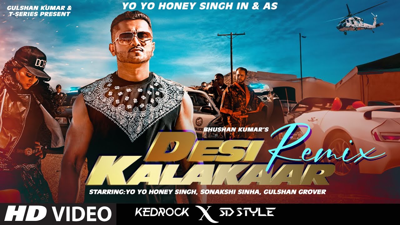 DESI KALAKAAR REMIX Yo Yo Honey Singh  Sonakshi Sinha  Kedrock SD Style