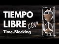 Cómo tener tiempo libre en la universidad | Organiza tu día con Time-blocking