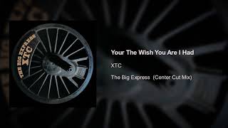 XTC - Your The Wish You Are I Had (Center Cut L/R Isolation Mix)