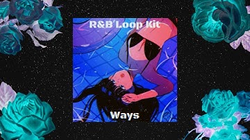 [FREE] R&B Loop Kit "Ways" | PARTYNEXTDOOR x 6lack x Bryson Tiller x Tory Lanez 2022
