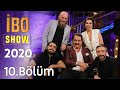 İbo Show 2020 - 10. Bölüm (Konuklar: Ebru Yaşar & Selçuk Balcı & Resul Dindar & Çetin Altay & Mali)