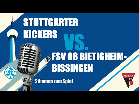 33. Spieltag Oberliga BW Stuttgarter Kickers - FSV 08 Bietigheim-Bissingen Stimmen zum Spiel
