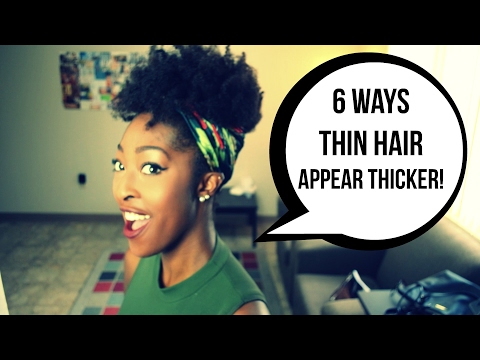 6 Ways & Styles to Make Thin/Fine Natural Hair Appear Thicker
