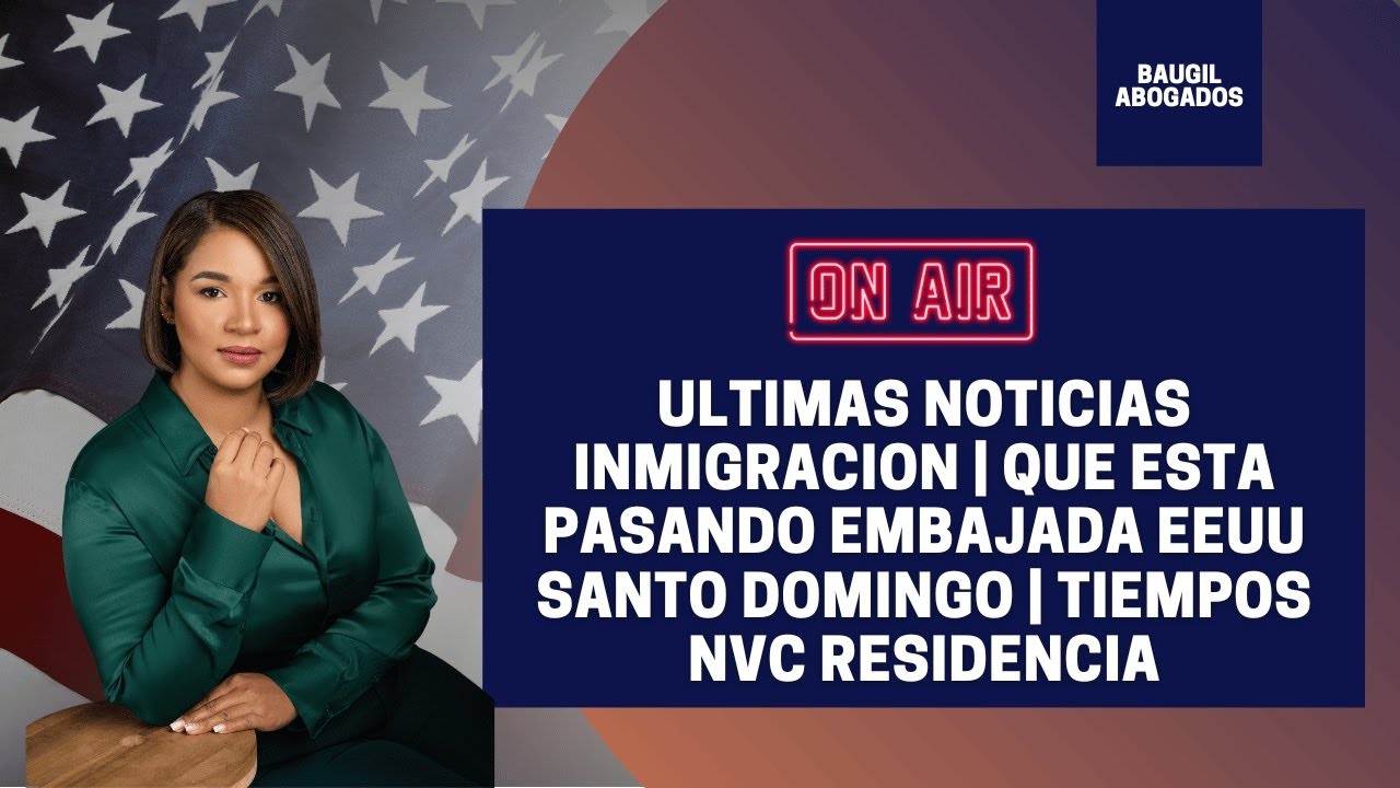 ULTIMAS NOTICIAS INMIGRACION QUE ESTA PASANDO EMBAJADA EEUU SANTO