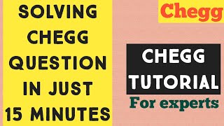 I was solve Chegg question in just 15 minutes | how to solve chegg questions easily