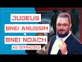Judeus, Bnei Anussim e Bnei Noach - as definições