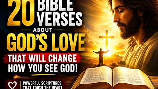 20 Bible Verses About God s Love That Will Change How You See God Powerful Scriptures