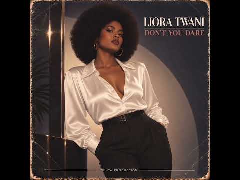 Liora Twani - Don't You Dare