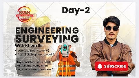 Surveying Day 2 [Season-4] for Engineer, Sub Engineer & Asst. Sub Engineer By Khem Sir #surveying