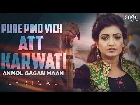 ਅਤ ਕਰਵਾਤੀ - Anmol Gagan Maan । Att Karvati | New Punjabi Song 2018 | Bhangra Songs | Saga Music