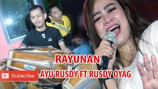 rayungan versi Rusdy oyag ft ayu Rusdy