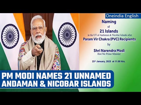 Prime Minister Modi named 21 largest unnamed Andaman & Nicobar islands | Oneindia News *News